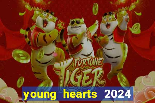 young hearts 2024 assistir online dublado